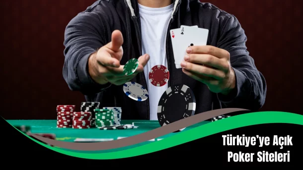 Türkiye'ye Açık Poker Siteleri
